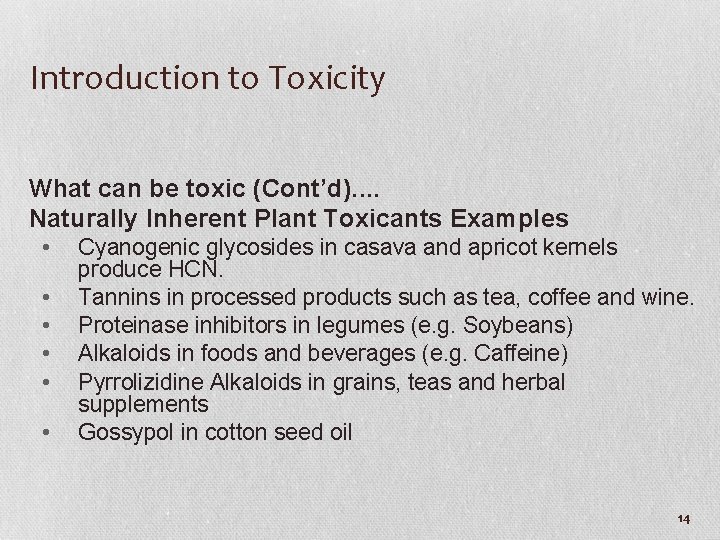 Introduction to Toxicity What can be toxic (Cont’d). . Naturally Inherent Plant Toxicants Examples
