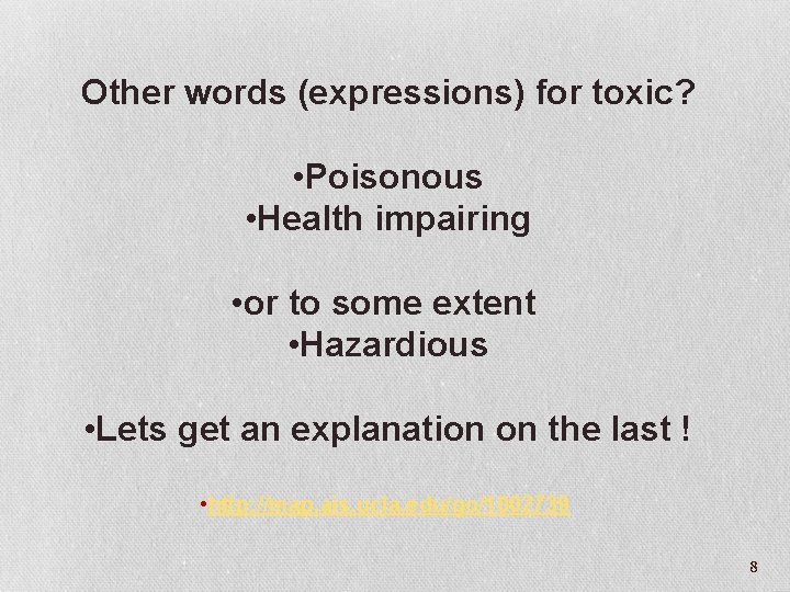 Other words (expressions) for toxic? • Poisonous • Health impairing • or to some