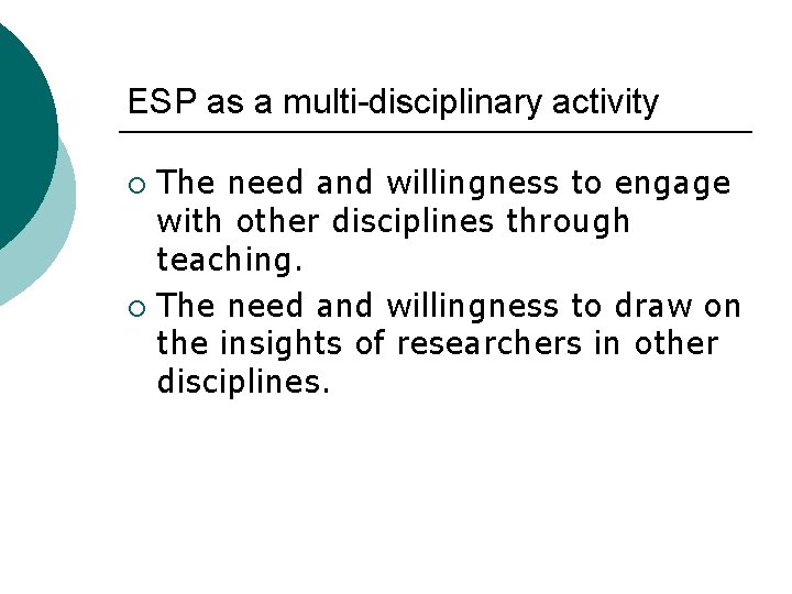 ESP as a multi-disciplinary activity The need and willingness to engage with other disciplines