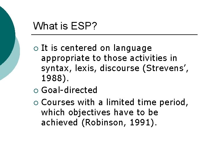 What is ESP? It is centered on language appropriate to those activities in syntax,
