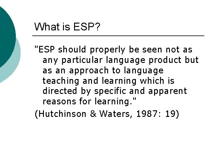 What is ESP? "ESP should properly be seen not as any particular language product