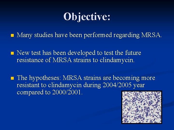Objective: n Many studies have been performed regarding MRSA. n New test has been