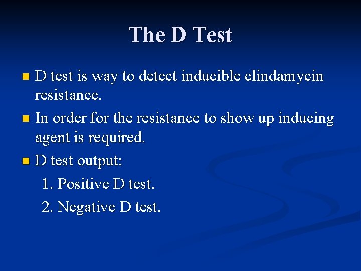 The D Test D test is way to detect inducible clindamycin resistance. n In