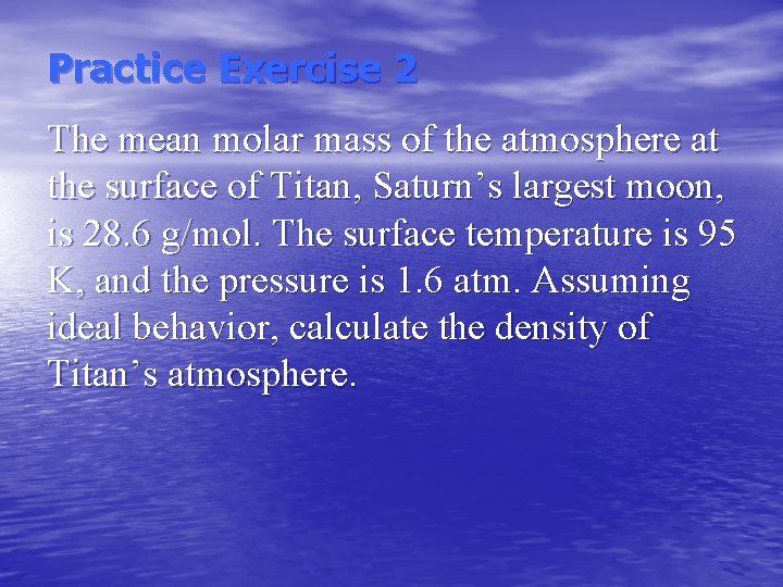 Practice Exercise 2 The mean molar mass of the atmosphere at the surface of