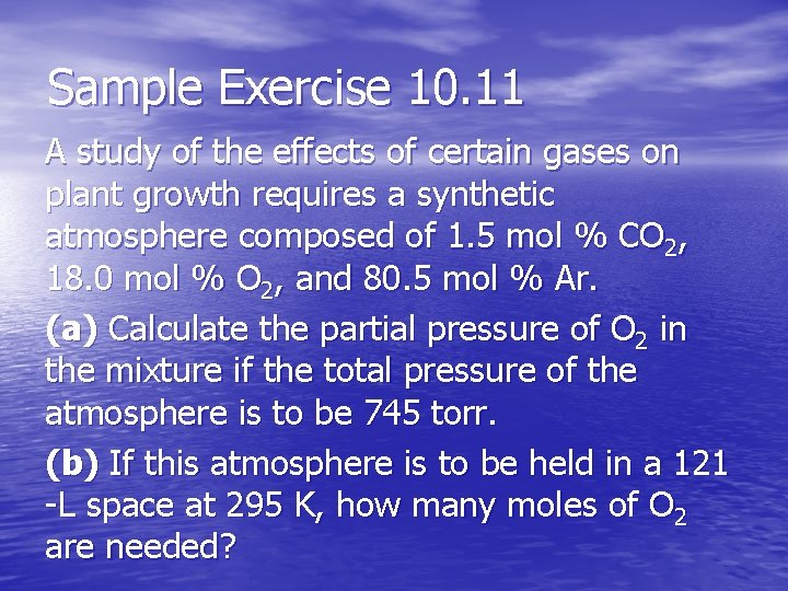 Sample Exercise 10. 11 A study of the effects of certain gases on plant