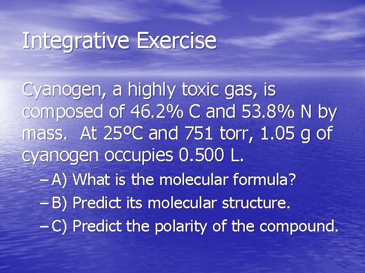 Integrative Exercise Cyanogen, a highly toxic gas, is composed of 46. 2% C and