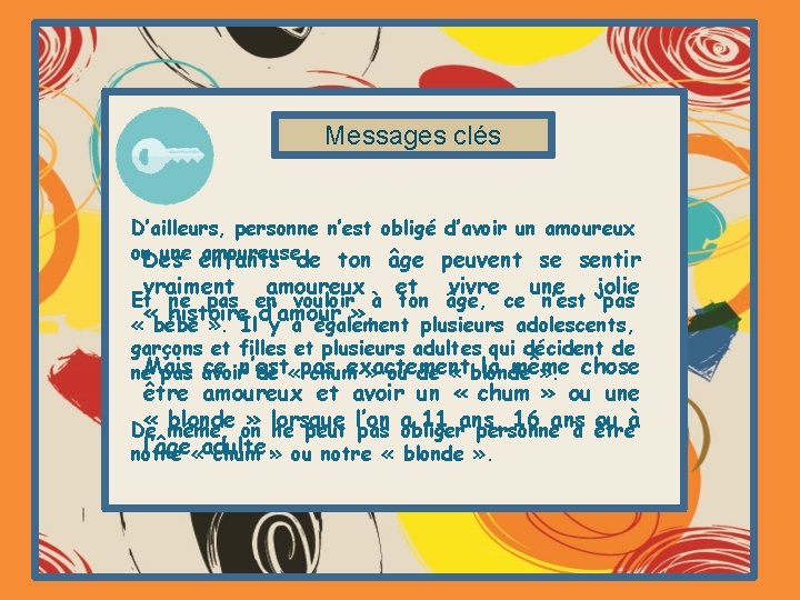 Messages clés D’ailleurs, personne n’est obligé d’avoir un amoureux ou. Des une enfants amoureuse.