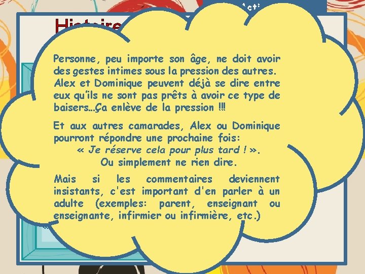 Activité 2 Histoire d’Alex et Dominique (suite) Personne, peu importe son âge, ne doit