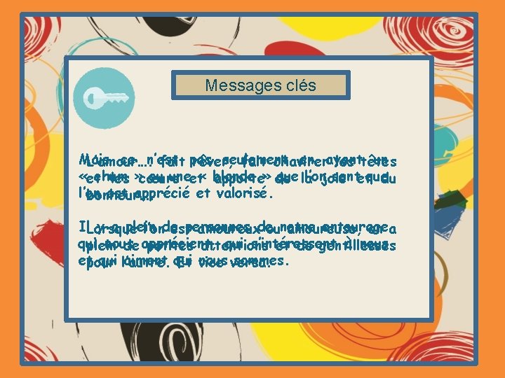 Messages clés Mais ce n’est seulement en ayant un L’amour…. fait pas rêver, fait