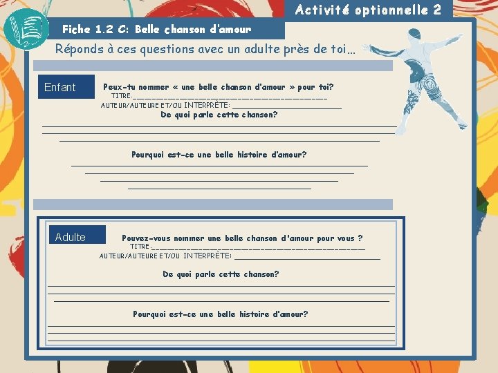 Activité optionnelle 2 Fiche 1. 2 C: Belle chanson d’amour Réponds à ces questions