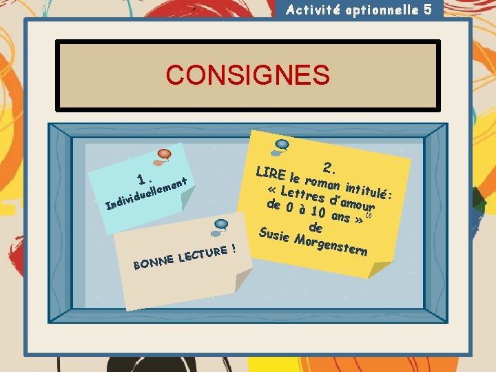 Activité optionnelle 5 CONSIGNES 1. ment elle idu iv Ind E ! CTUR E