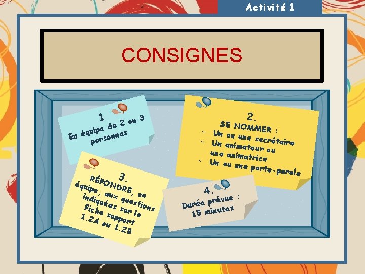 Activité 1 CONSIGNES 1. 2 ou e d uipe nes q é on En