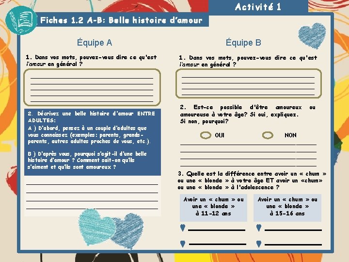 Activité 1 Fiches 1. 2 A-B: Belle histoire d’amour Équipe A Équipe B 1.
