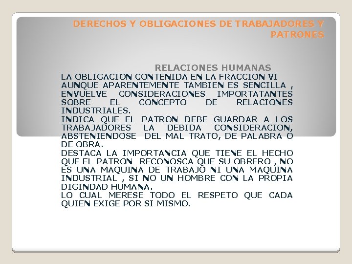 DERECHOS Y OBLIGACIONES DE TRABAJADORES Y PATRONES RELACIONES HUMANAS LA OBLIGACION CONTENIDA EN LA