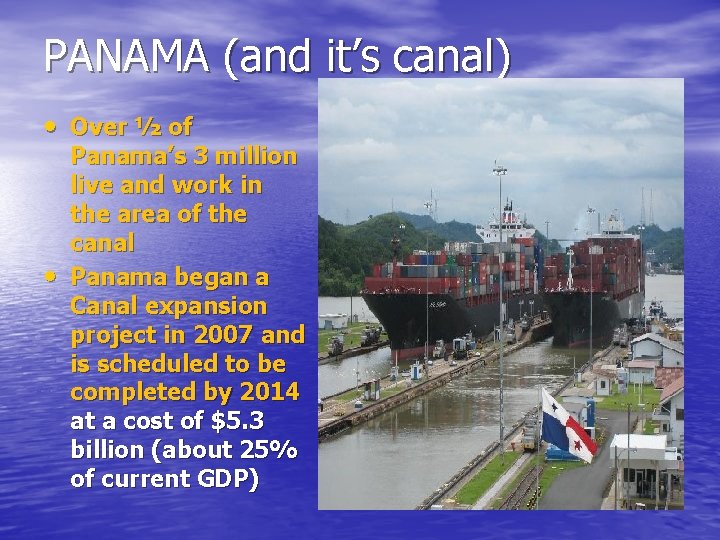 PANAMA (and it’s canal) • Over ½ of • Panama’s 3 million live and