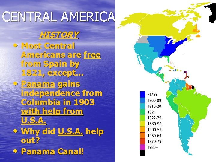 CENTRAL AMERICA HISTORY • Most Central • • • Americans are free from Spain