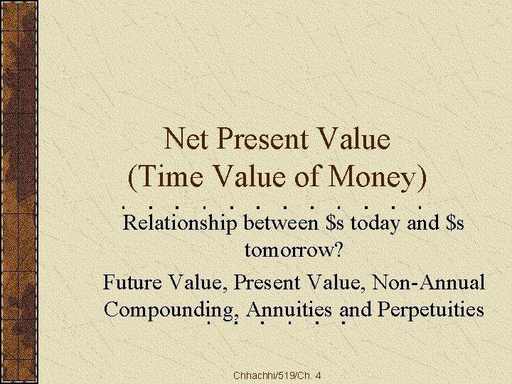 Net Present Value (Time Value of Money) Relationship between $s today and $s tomorrow?