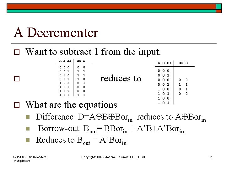A Decrementer o Want to subtract 1 from the input. reduces to o o