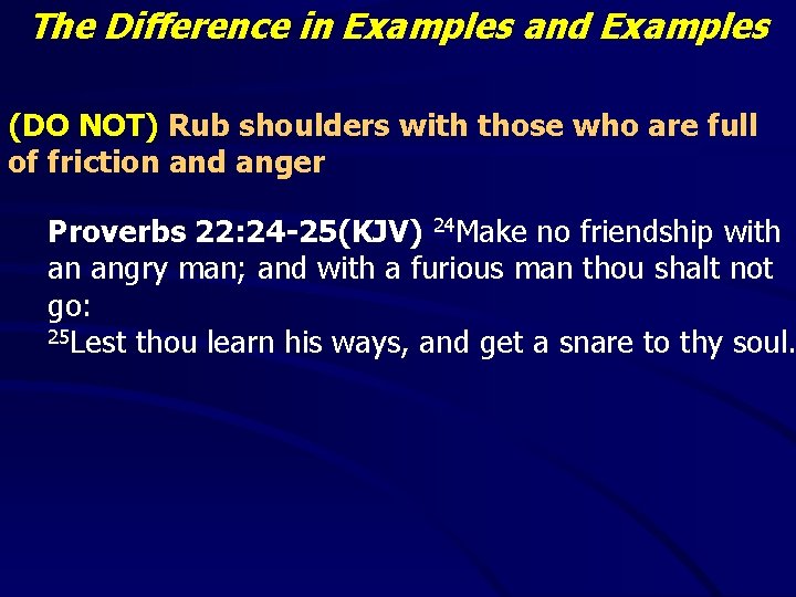 The Difference in Examples and Examples (DO NOT) Rub shoulders with those who are