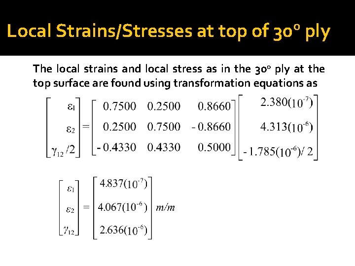 Local Strains/Stresses at top of 30 o ply The local strains and local stress
