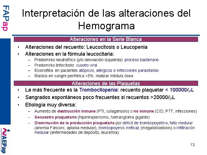 Interpretación de las alteraciones del Hemograma • • Alteraciones en la Serie Blanca Alteraciones