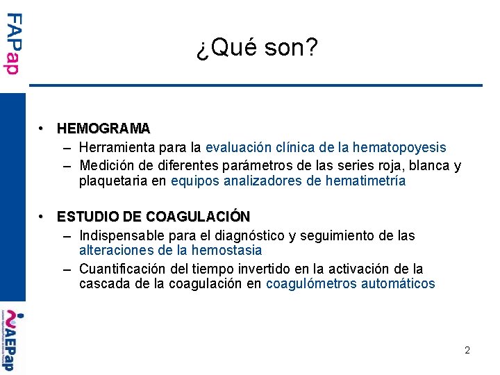 ¿Qué son? • HEMOGRAMA – Herramienta para la evaluación clínica de la hematopoyesis –