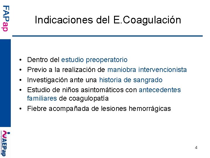 Indicaciones del E. Coagulación • • Dentro del estudio preoperatorio Previo a la realización