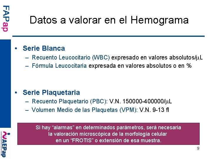 Datos a valorar en el Hemograma • Serie Blanca – Recuento Leucocitario (WBC) expresado