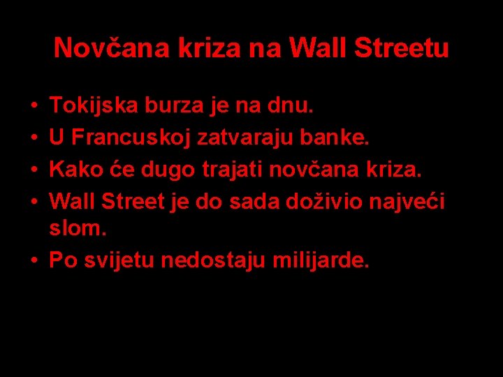 Novčana kriza na Wall Streetu • • Tokijska burza je na dnu. U Francuskoj