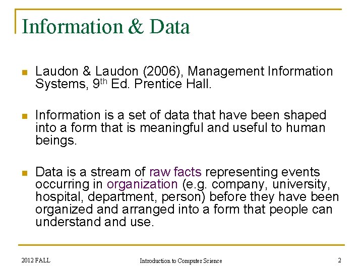 Information & Data n Laudon & Laudon (2006), Management Information Systems, 9 th Ed.
