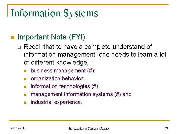 Information Systems n Important Note (FYI) q Recall that to have a complete understand