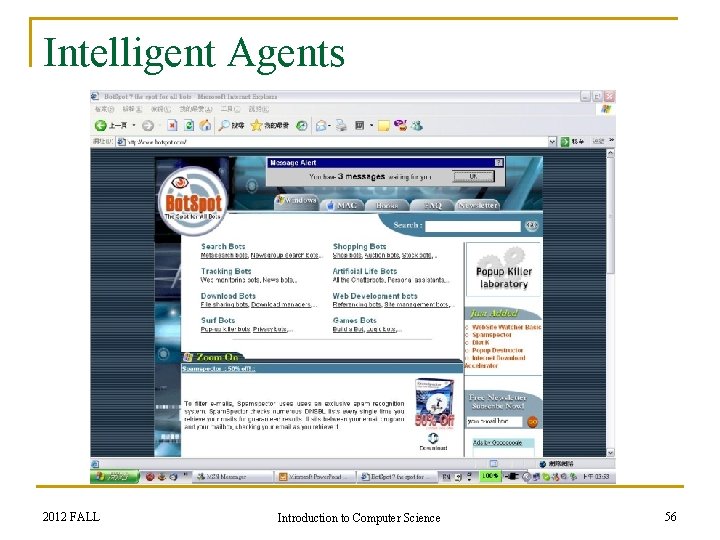 Intelligent Agents 2012 FALL Introduction to Computer Science 56 