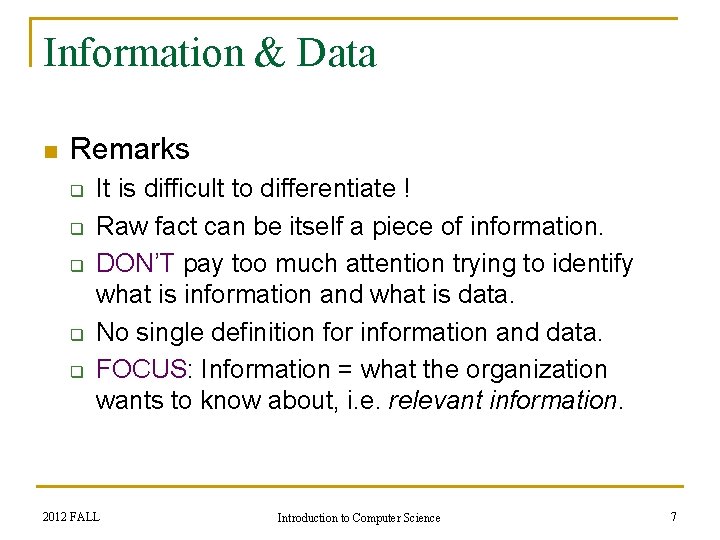 Information & Data n Remarks q q q It is difficult to differentiate !