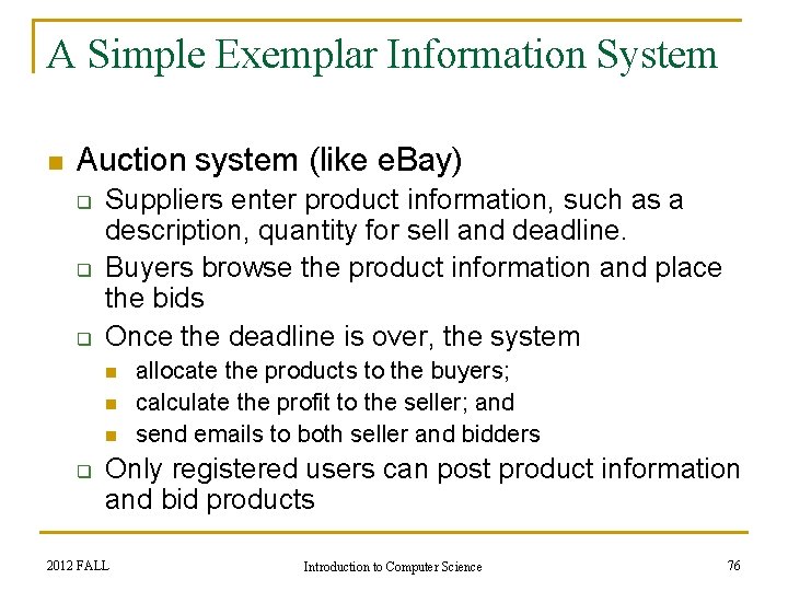 A Simple Exemplar Information System n Auction system (like e. Bay) q q q