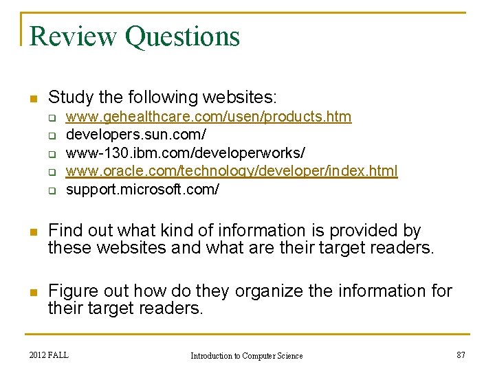 Review Questions n Study the following websites: q q q www. gehealthcare. com/usen/products. htm