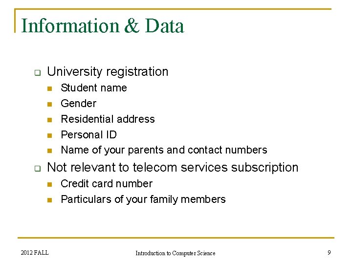Information & Data q University registration n n q Student name Gender Residential address