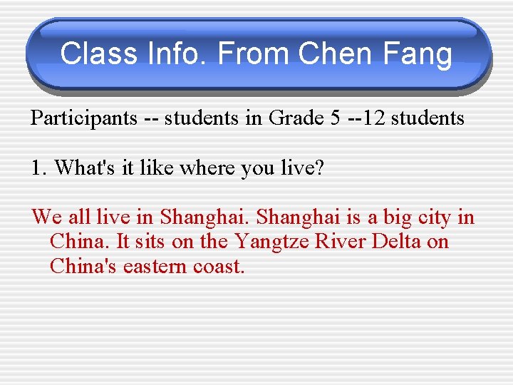 Class Info. From Chen Fang Participants -- students in Grade 5 --12 students 1.