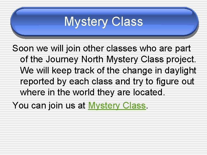 Mystery Class Soon we will join other classes who are part of the Journey