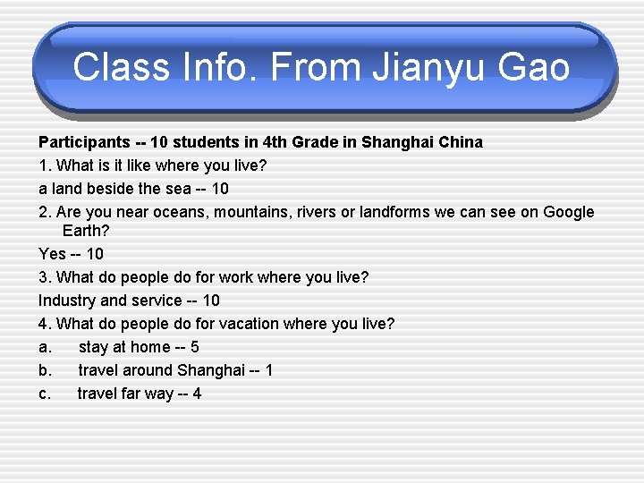 Class Info. From Jianyu Gao Participants -- 10 students in 4 th Grade in