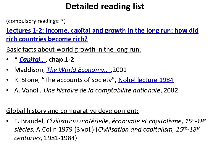 Detailed reading list (compulsory readings: *) Lectures 1 -2: Income, capital and growth in