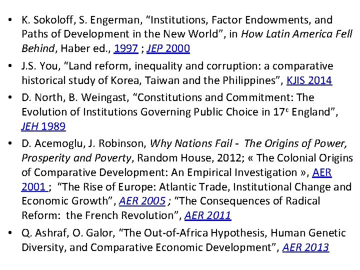  • K. Sokoloff, S. Engerman, “Institutions, Factor Endowments, and Paths of Development in