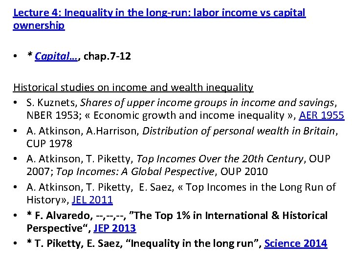 Lecture 4: Inequality in the long-run: labor income vs capital ownership • * Capital…,