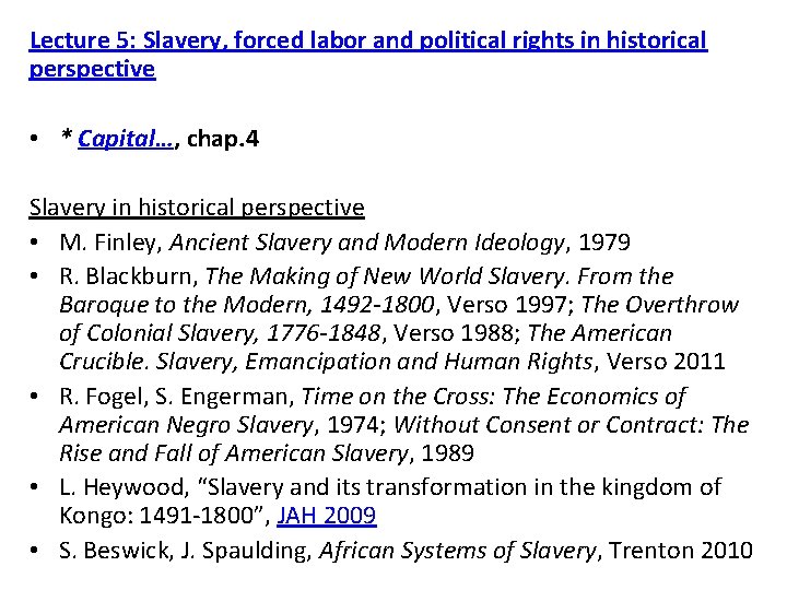 Lecture 5: Slavery, forced labor and political rights in historical perspective • * Capital…,