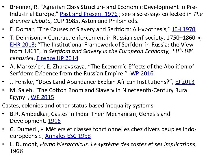  • Brenner, R. “Agrarian Class Structure and Economic Development in Pre. Industrial Europe,