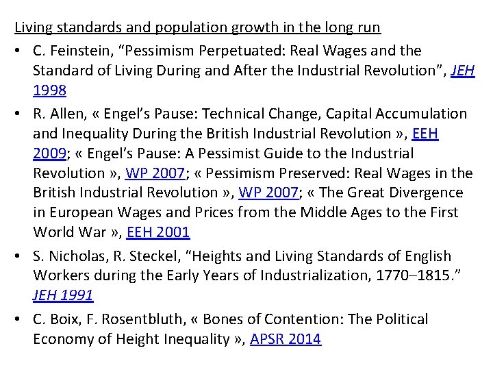 Living standards and population growth in the long run • C. Feinstein, “Pessimism Perpetuated: