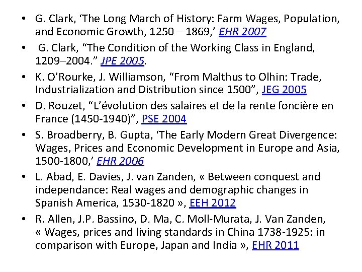  • G. Clark, ‘The Long March of History: Farm Wages, Population, and Economic