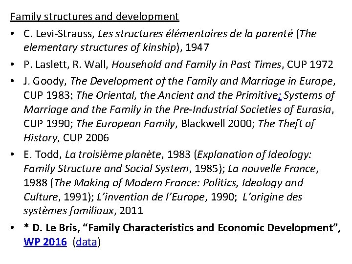 Family structures and development • C. Levi-Strauss, Les structures élémentaires de la parenté (The