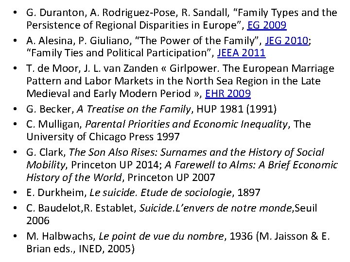  • G. Duranton, A. Rodriguez-Pose, R. Sandall, “Family Types and the Persistence of