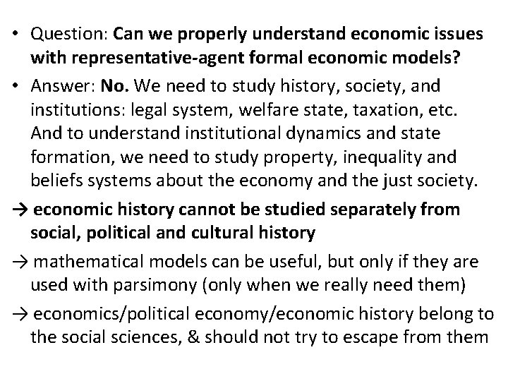  • Question: Can we properly understand economic issues with representative-agent formal economic models?