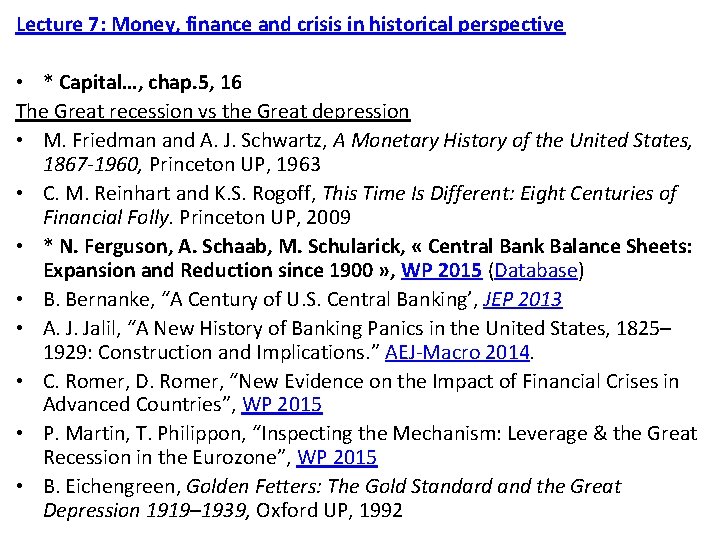 Lecture 7: Money, finance and crisis in historical perspective • * Capital…, chap. 5,